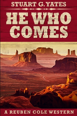 He Who Comes: Large Print Edition - Yates, Stuart G