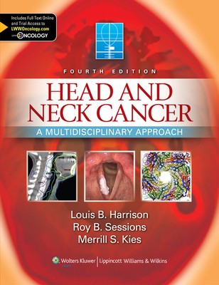 Head and Neck Cancer: A Multidisciplinary Approach - Harrison, Louis B, MD, and Sessions, Roy B, MD, and Kies, Merrill S