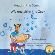 Head In The Stars: A Big Dreams for A Little Girl in Anuak and English