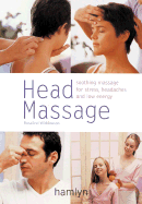 Head Massage: Soothing Massage for Stress, Headaches and Low Energy - Widdowson, Rosalind