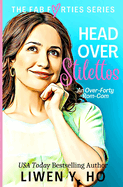 Head Over Stilettos: An Over-Forty Christian Rom-Com