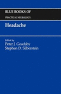 Headache: Blue Books of Practical Neurology, Volume 17