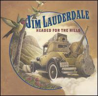 Headed for the Hills - Jim Lauderdale