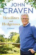 Headlines and Hedgerows: A Memoir