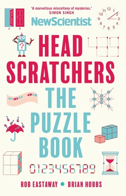 Headscratchers: The New Scientist Puzzle Book - Eastaway, Rob, and Hobbs, Brian