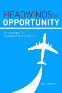 Headwinds of Opportunity: A Compass for Sustainable Innovation