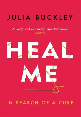 Heal Me: In Search of a Cure - Buckley, Julia