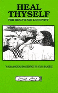 Heal Thyself for Health and Longevity - Crespo, Beverly, and Afua, and Plata, Sababu N. (Editor)