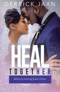 Heal Together Without Hurting Each Other