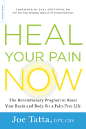 Heal Your Pain Now: The Revolutionary Program to Reset Your Brain and Body for a Pain-Free Life
