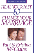 Heal Your Past and Change Your Marriage