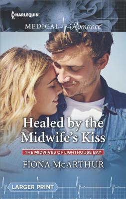 Healed by the Midwife's Kiss - McArthur, Fiona