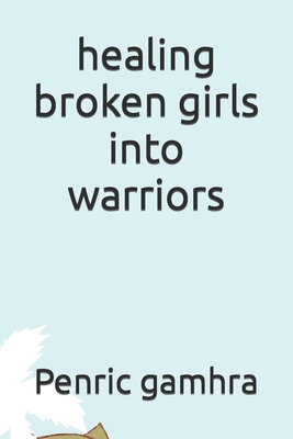 healing broken girls into warriors - Gamhra, Penric