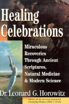 Healing Celebrations - Horowitz, Leonard G, D.M.D., M.A., M.P.H.