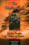 Healing Craft: Healing Practices for Witches and Pagans