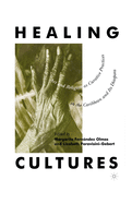 Healing Cultures: Art and Religion as Curative Practices in the Caribbean and Its Diaspora
