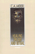 Healing Dream and Ritual: Ancient Incubation and Modern Psychotherapy