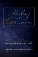 Healing Expressions: Releasing and Surrendering - Overcoming and Manifesting Journal
