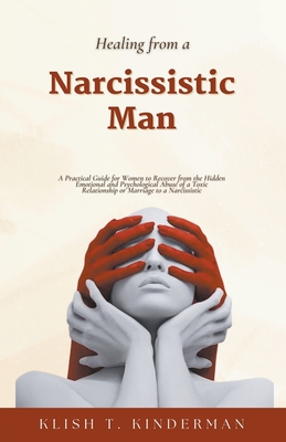 Healing from a Narcissistic Man - Kinderman, Klish T
