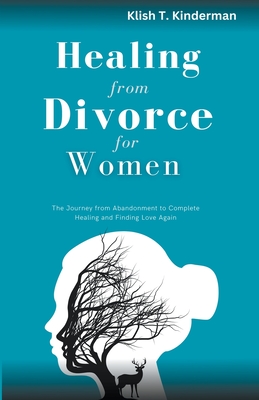 Healing From Divorce for Women - Kinderman, Klish T