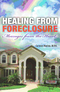 Healing from Foreclosure: Messages from the Heart