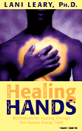 Healing Hands: Meditations for Healing Through the Human Energy Field