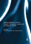 Healing Holidays: Itinerate Patients, Theraputic Locales and the Quest for Health