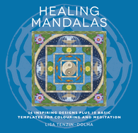 Healing Mandalas: 32 Inspiring Designs for Colouring and Meditation
