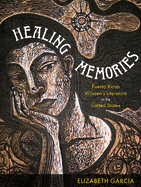 Healing Memories: Puerto Rican Women's Literature in the United States