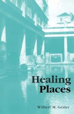 Healing Places - Gesler, Wilbert M