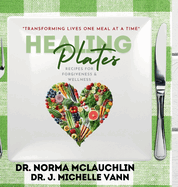 Healing Plates: Recipes for Forgiveness & Wellness