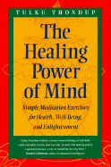 Healing Power of the Mind - Thondup, Tulku