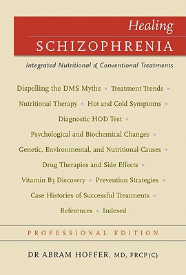 Healing Schizophrenia: Complementary Vitamin & Drug Treatments - Hoffer, Dr.