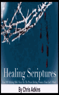 Healing Scriptures: 300 Healing Bible Verses on the Proven Healing Promises from God's Word