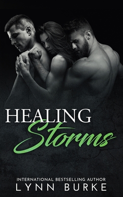 Healing Storms: A Steamy MMF Menage Romance - Burke, Lynn