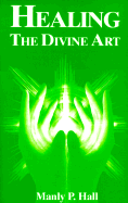 Healing, the Divine Art