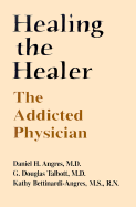 Healing the Healer: The Addicted Physician