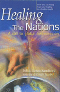 Healing the Nations: A Call to Global Intercession - Sandford, John