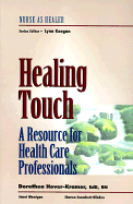 Healing Touch: A Resource for Health Care Professionals: Nurse as Healer Series - Hover-Kramer, Dorothea, Ed.D., R.N.