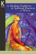 Healing Traditions & Spiritual Practices of Wicca