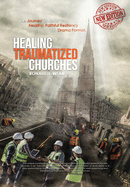 Healing Traumatized Churches: A Journey Towards Healthy, Faithful. Resiliency in Drama Format