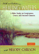 Healing Waters - Women's Bible Study DVD: A Bible Study on Forgiveness, Grace and Second Chances with Melody Carlson