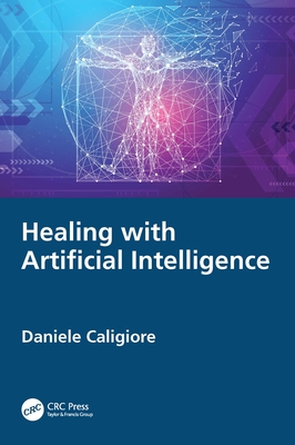 Healing with Artificial Intelligence - Caligiore, Daniele