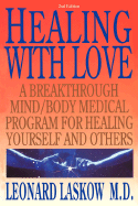 Healing with Love: A Breakthrough Mind/Body Medical Program for Healing Yourself and Others