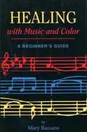 Healing with Music and Color: A Beginner's Guide