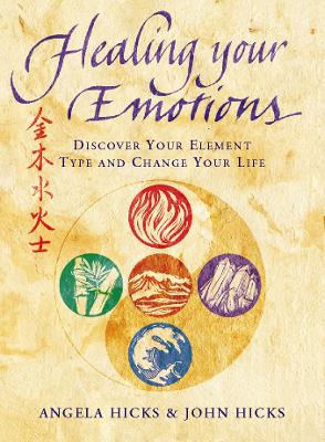 Healing Your Emotions - Hicks, Angela, and Hicks, John
