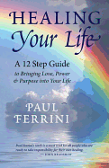 Healing Your Life - Ferrini, Paul