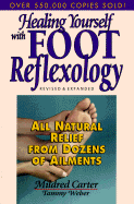 Healing Yourself with Foot Reflexology: All Natural Relief from Dozens of Ailments - Carter, Mildred, and Weber, Tammy