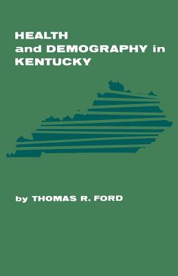 Health and Demography in Kentucky - Ford, Thomas R