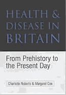 Health and Disease in Britain: From Prehistory to the Present Day